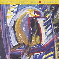 アントニオ・カルロス・ジョビン「 パッサリン」