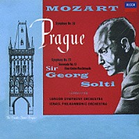 サー・ゲオルグ・ショルティ「 モーツァルト：交響曲第３８番≪プラハ≫・第２５番　アイネ・クライネ・ナハトムジーク」