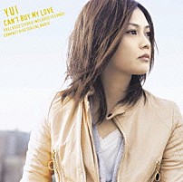 ＹＵＩ 「ＣＡＮ’Ｔ　ＢＵＹ　ＭＹ　ＬＯＶＥ」