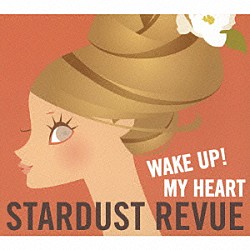 ＳＴＡＲＤＵＳＴ　ＲＥＶＵＥ「ＷＡＫＥ　ＵＰ！ＭＹ　ＨＥＡＲＴ」
