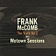 フランク・マッコム「ザ・トゥルース　ａｋａ　モータウン・セッションズ」