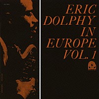 エリック・ドルフィー「 イン・ヨーロッパ　Ｖｏｌ．１」