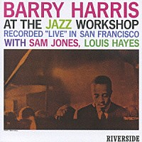 バリー・ハリス「 アット・ザ・ジャズ・ワークショップ」