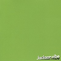 Ｊａｃｋｓｏｎ　ｖｉｂｅ「 あなたの顔が見たい」