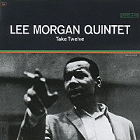 リー・モーガン「 テイク・トゥエルヴ」