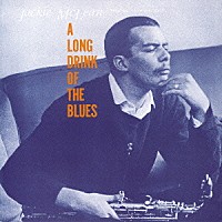 ジャッキー・マクリーン「 ア・ロング・ドリンク・オブ・ザ・ブルース」