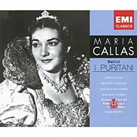 マリア・カラス「 ベルリーニ：歌劇「清教徒」全曲」