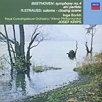 ヨゼフ・クリップス「 ベートーヴェン：交響曲第４番　シェーナとアリア＜おお、不実な者よ＞／Ｒ．シュトラウス：楽劇≪サロメ≫～終景」