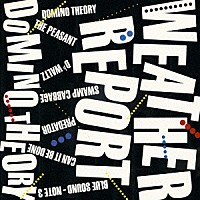 ウェザー・リポート「 ドミノ・セオリー」