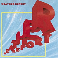 ウェザー・リポート「 ウェザー・リポート’８１」
