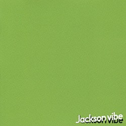 Ｊａｃｋｓｏｎ　ｖｉｂｅ「あなたの顔が見たい」