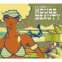 （オムニバス）「 ＬＵＩＲＥ　ＰＲＥＳＥＮＴＳ　ＨＯＵＳＥ　ＢＥＡＵＴＹ」