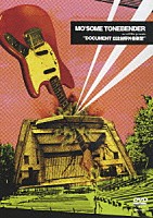 ＭＯ’ＳＯＭＥ　ＴＯＮＥＢＥＮＤＥＲ「 ｎｏ　ｅｖｉｌ　ｆｉｌｍ　ｐｒｅｓｅｎｔｓ　“ＤＯＣＵＭＥＮＴ　日比谷野外音楽堂”」