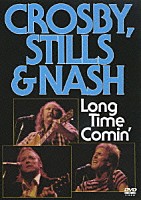 クロスビー、スティルス＆ナッシュ「 ロング・タイム・カミング」