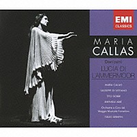 マリア・カラス「 ドニゼッティ：歌劇「ランメルムーアのルチア」全曲」
