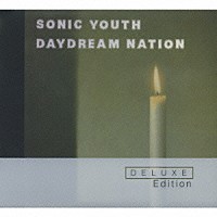ソニック・ユース「 デイドリーム・ネイション　＋１　＜デラックス・エディション＞」