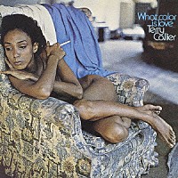 テリー・キャリアー「 ホワット・カラー・イズ・ラヴ」