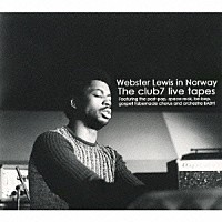 ウェブスター・ルイス「 イン・ノルウェイ・ザ・クラブ７・ライヴ・テープス」