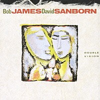 ボブ・ジェームス／デイヴィッド・サンボーン「 ダブル・ヴィジョン」