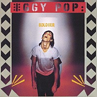 イギー・ポップ「 ソルジャー」