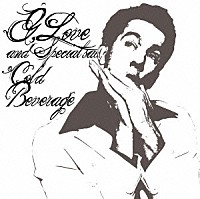 Ｇ．ラヴ＆スペシャル・ソース「 コールド・ビヴァレッジ」