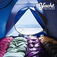 Ｙａｃｈｔ．「 Ａ　Ｄａｙ　Ｉｎ　Ｔｈｅ　Ｓｕｎ」
