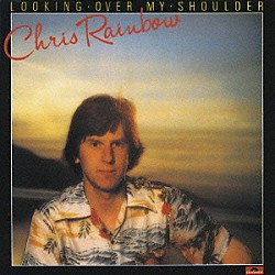 クリス・レインボウ「ルッキング・オーヴァー・マイ・ショルダー」