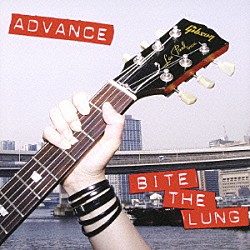 ＢＩＴＥ　ＴＨＥ　ＬＵＮＧ「ＡＤＶＡＮＣＥ」