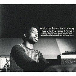 ウェブスター・ルイス ジャド・ワトキンス ボビー・グリーン スタン・ストリックランド ジミー・ホップス「イン・ノルウェイ・ザ・クラブ７・ライヴ・テープス」