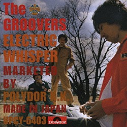 ＴＨＥ　ＧＲＯＯＶＥＲＳ「ＥＬＥＣＴＲＩＣ　ＷＨＩＳＰＥＲ」