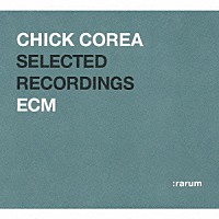 チック・コリア「 ＥＣＭ　２４ｂｉｔ　ベスト・セレクション　チック・コリア」