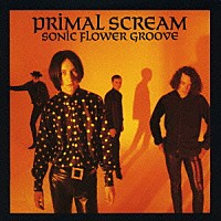 プライマル・スクリーム「 ソニック・フラワー・グルーヴ」
