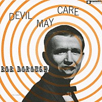 ボブ・ドロー「 デヴィル・メイ・ケア＋１」