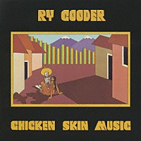 ライ・クーダー「 チキン・スキン・ミュージック」