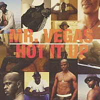 ミスター・ヴェガス「 「ホット・イット・アップ」」