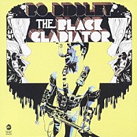 ボ・ディドリー「 ブラック・グラディエイター」