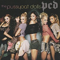 ザ・プッシーキャット・ドールズ「 ＰＣＤ」