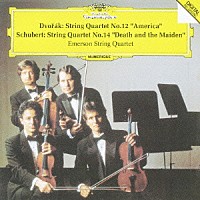エマーソン弦楽四重奏団「 ドヴォルザーク：弦楽四重奏曲第１２番≪アメリカ≫　シューベルト：弦楽四重奏曲第１４番≪死と乙女≫」