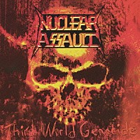 ニュークリア・アソルト「 サード・ワールド・ジェノサイド」