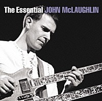 ジョン・マクラフリン「 エッセンシャル・ジョン・マクラフリン」