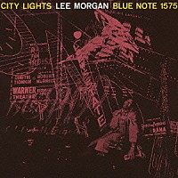 リー・モーガン「 シティ・ライツ」