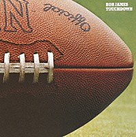 ボブ・ジェームス「 タッチダウン＋１」