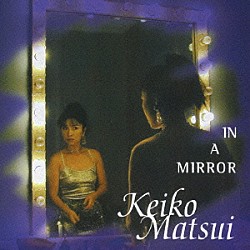 松居慶子 Ｄｅｒｅｋ　Ｎａｋａｍｏｔｏ ボブ・ジェームス 松居和「イン・ア・ミラー～鏡の中へ」