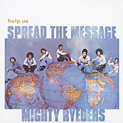 マイティ・ライダース「ヘルプ・アス・スプレッド・ザ・メッセージ」