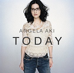 アンジェラ・アキ「ＴＯＤＡＹ」