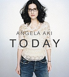 アンジェラ・アキ「ＴＯＤＡＹ」