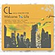 シーエル「Ｗｅｌｃｏｍｅ　Ｔｏ　Ｌｉｆｅ」