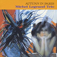 ミシェル・ルグラン・トリオ「 オータム・イン・パリス」