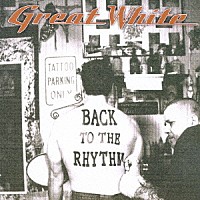 グレイト・ホワイト「 バック・トゥ・ザ・リズム」