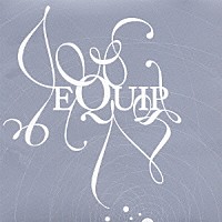 ＥＱＵＩＰ「 Ｆｏｒ　Ｙｏｕｒ　Ｌｏｖｅ」